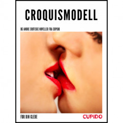Croquismodell – og andre erotiske noveller fra Cupido