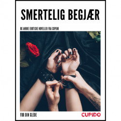 Smertelig begjær - og andre forførende erotiske fortællinger fra Cupido