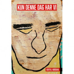 Kun denne dag har vi: Digte 1972-2022