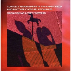 Conflict Management in the Familiy Field and other close relationships: Mediation as a Way Forward