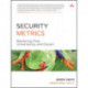 Security Metrics: Replacing Fear, Uncertainty, and Doubt