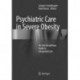 Psychiatric Care in Severe Obesity: An Interdisciplinary Guide to Integrated Care