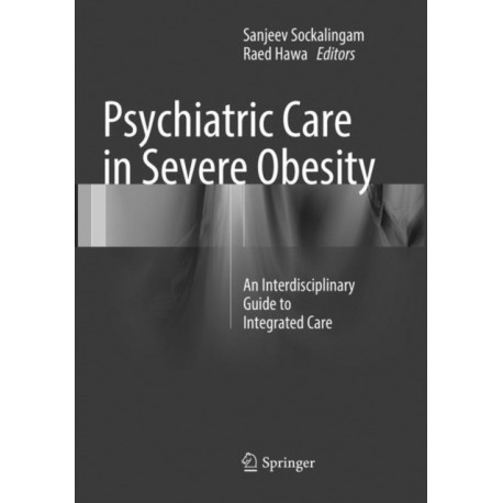 Psychiatric Care in Severe Obesity: An Interdisciplinary Guide to Integrated Care