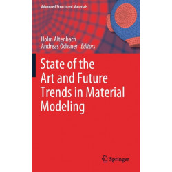 State of the Art and Future Trends in Material Modeling
