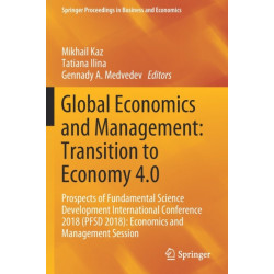 Global Economics and Management: Transition to Economy 4.0: Prospects of Fundamental Science Development International Conference 2018 (PFSD 2018): Economics and Management Session