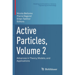 Active Particles, Volume 2: Advances in Theory, Models, and Applications
