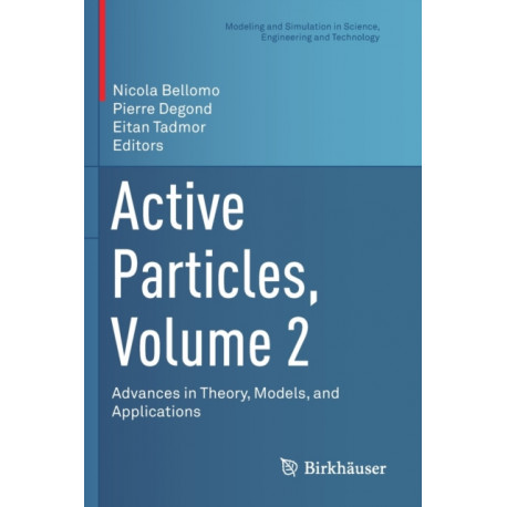 Active Particles, Volume 2: Advances in Theory, Models, and Applications