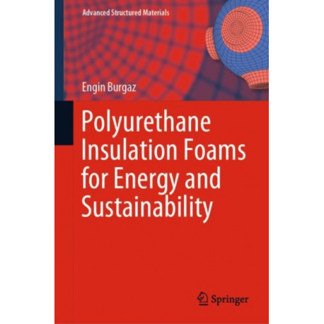 Polyurethane Insulation Foams for Energy and Sustainability