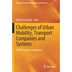 Challenges of Urban Mobility, Transport Companies and Systems: 2018 TranSopot Conference