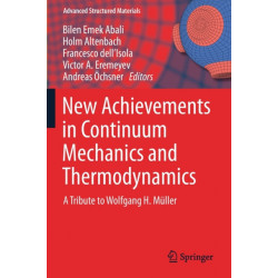 New Achievements in Continuum Mechanics and Thermodynamics: A Tribute to Wolfgang H. Muller