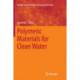 Polymeric Materials for Clean Water