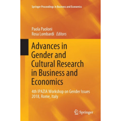 Advances in Gender and Cultural Research in Business and Economics: 4th IPAZIA Workshop on Gender Issues 2018, Rome, Italy