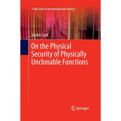 On the Physical Security of Physically Unclonable Functions