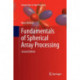 Fundamentals of Spherical Array Processing