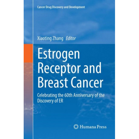 Estrogen Receptor and Breast Cancer: Celebrating the 60th Anniversary of the Discovery of ER