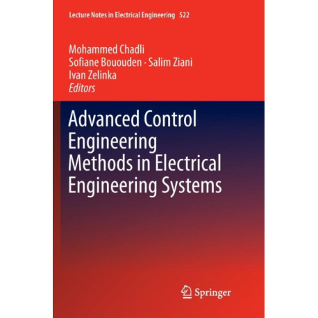 Advanced Control Engineering Methods in Electrical Engineering Systems