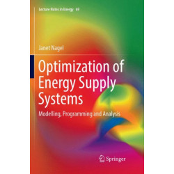 Optimization of Energy Supply Systems: Modelling, Programming and Analysis