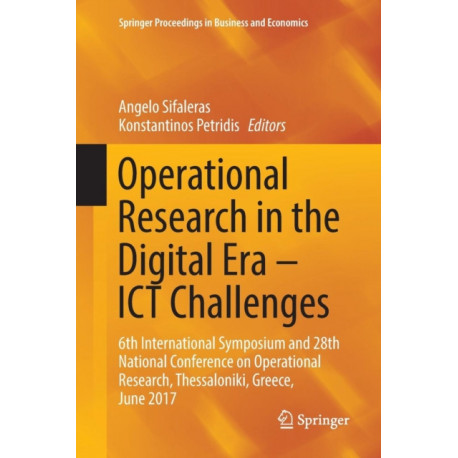 Operational Research in the Digital Era – ICT Challenges: 6th International Symposium and 28th National Conference on Operational Research, Thessaloniki, Greece, June 2017