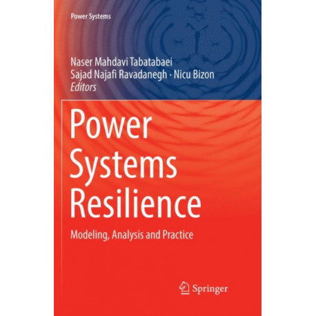Power Systems Resilience: Modeling, Analysis and Practice