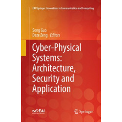 Cyber-Physical Systems: Architecture, Security and Application