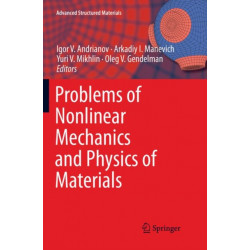 Problems of Nonlinear Mechanics and Physics of Materials