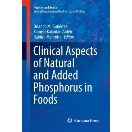 Clinical Aspects of Natural and Added Phosphorus in Foods