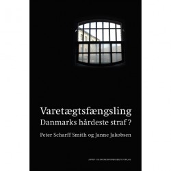 Varetægtsfængsling: Danmarks hårdeste straf?