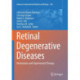 Retinal Degenerative Diseases: Mechanisms and Experimental Therapy