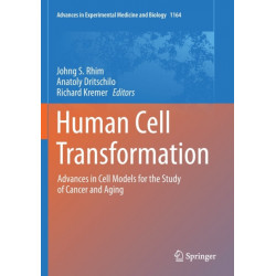 Human Cell Transformation: Advances in Cell Models for the Study of Cancer and Aging
