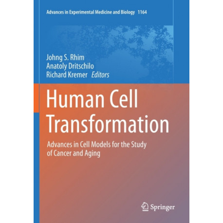 Human Cell Transformation: Advances in Cell Models for the Study of Cancer and Aging