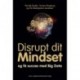Disrupt dit Mindset: og få succes med Big Data