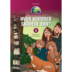 Hvor kommer skovene fra?: Pas på naturen 5