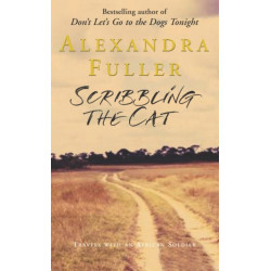 Scribbling the Cat: Travels with an African Soldier