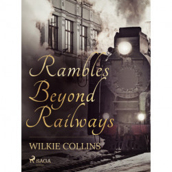 Rambles Beyond Railways