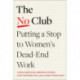 The No Club: Putting a Stop to Women's Dead-End Work