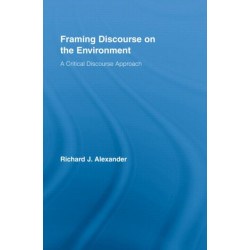 Framing Discourse on the Environment: A Critical Discourse Approach