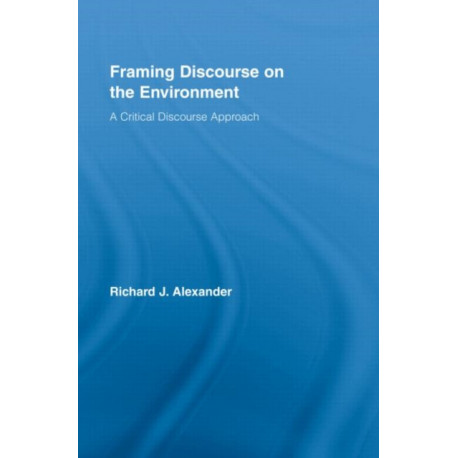 Framing Discourse on the Environment: A Critical Discourse Approach