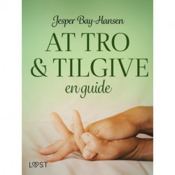 AT TRO OG TILGIVE – en guide