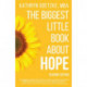 The Biggest Little Book About Hope