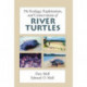 The Ecology, Exploitation and Conservation of River Turtles
