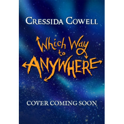 Which Way to Anywhere: From the No.1 bestselling author of HOW TO TRAIN YOUR DRAGON