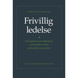 Frivillig ledelse: Erfaringsbaserede refleksioner, psykologisk forhold og filosofiske synsvinkler