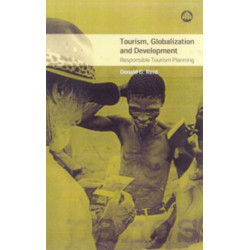 Tourism, Globalization and Development: Responsible Tourism Planning