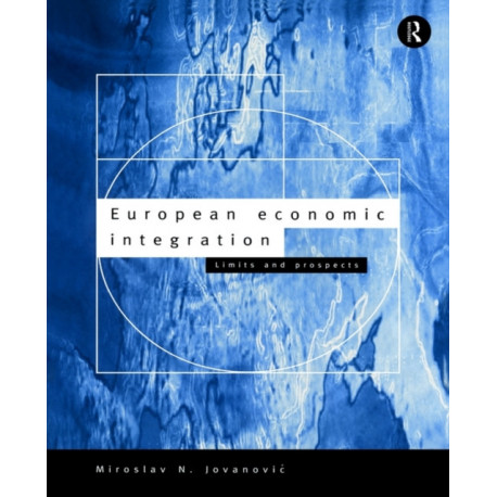 European Economic Integration: Limits and Prospects