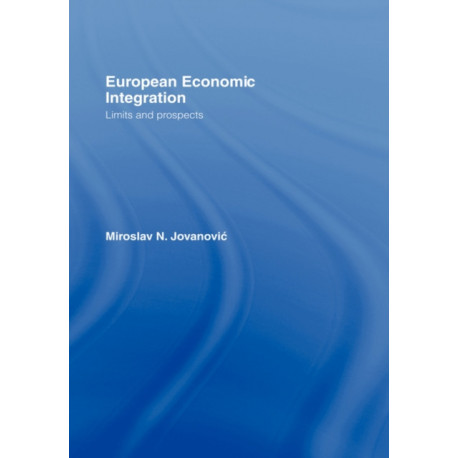 European Economic Integration: Limits and Prospects