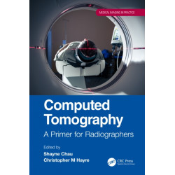 Computed Tomography: A Primer for Radiographers