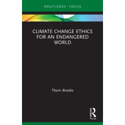 Climate Change Ethics for an Endangered World