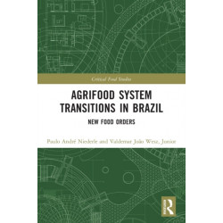 Agrifood System Transitions in Brazil: New Food Orders