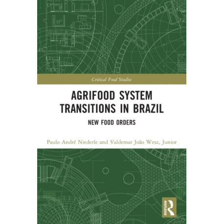 Agrifood System Transitions in Brazil: New Food Orders
