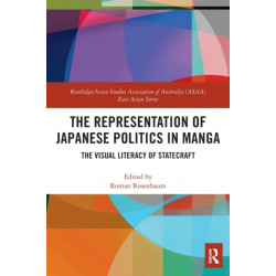 The Representation of Japanese Politics in Manga: The Visual Literacy Of Statecraft